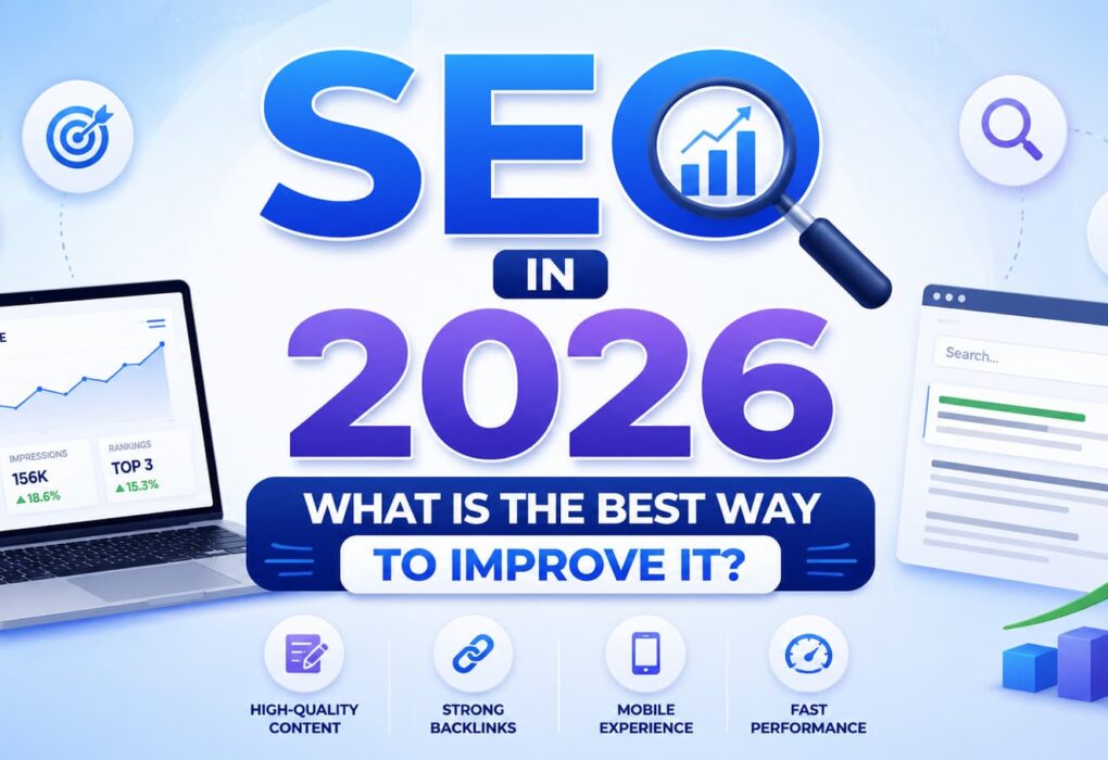 SEO in 2026: What Is the Best Way to Improve It?