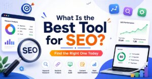 What Is the Best Tool for SEO?