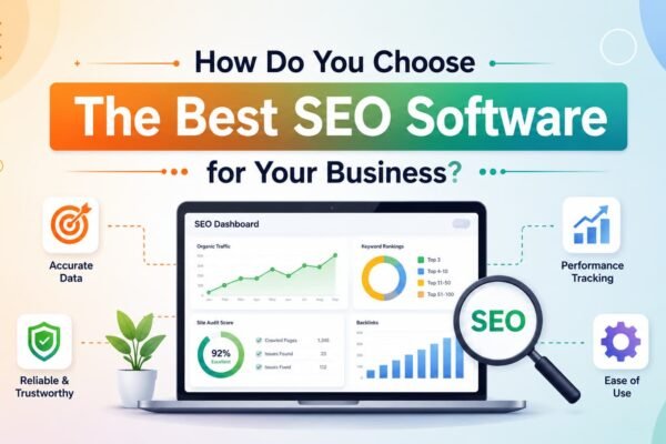 How Do You Choose the Best SEO Software for Your Business?